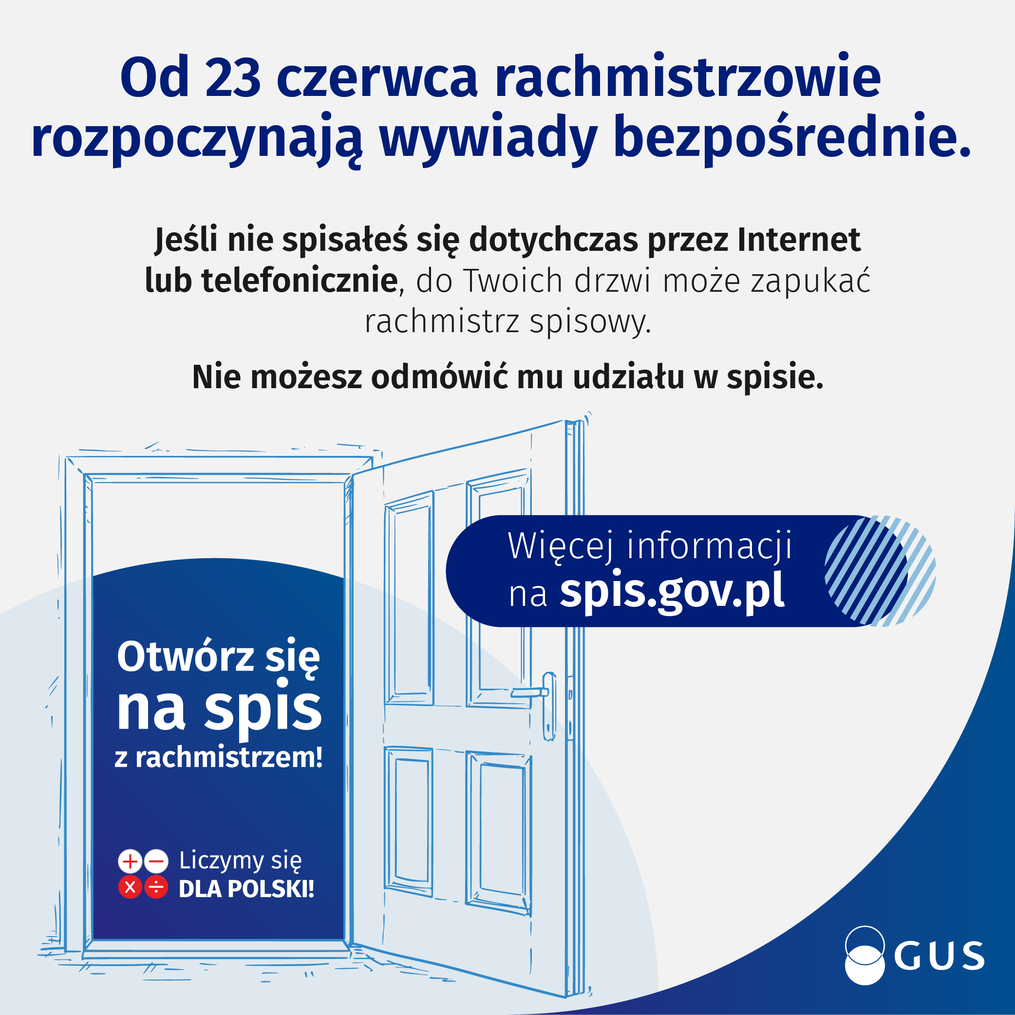 Od 23 czerwca rachmistrzowie rozpoczynają wywiady bezpośrednie. Jeśli nie spisałeś się dotychczas przez Internet lub telefonicznie do Twoich drzwi może zapukać rachmistrz spisowy. Nie możesz odmówić mu udziału w spisie