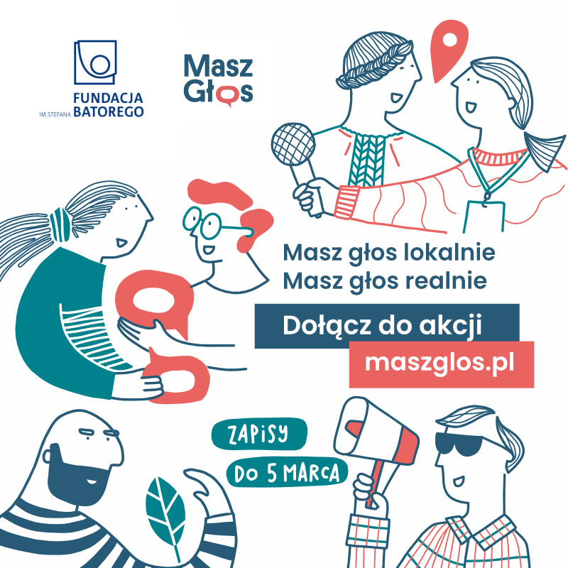Plakat Fundacji im. Stefana Batorego z hasłem Masz głos lokalnie, Masz głos realnie. Dołącz do akcji masz glos.pl zapisy do 5 marca